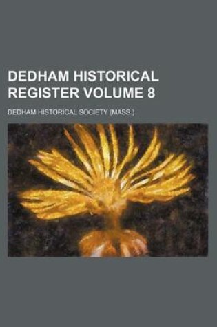 Cover of Dedham Historical Register Volume 8