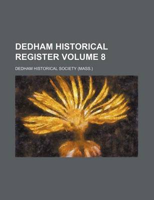 Book cover for Dedham Historical Register Volume 8