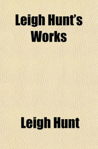 Cover of Leigh Hunt's Works Volume 4