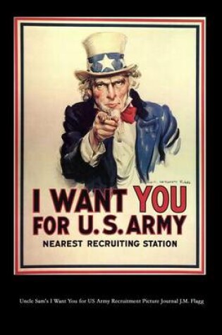 Cover of Uncle Sam's I Want You for US Army Recruitment Picture Journal J.M. Flagg