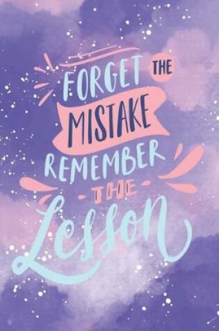 Cover of Forget The Mistake Remember The Lesson