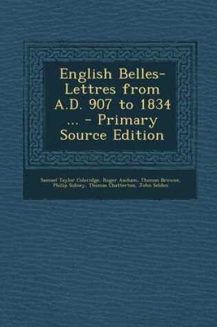 Cover of English Belles-Lettres from A.D. 907 to 1834 ... - Primary Source Edition