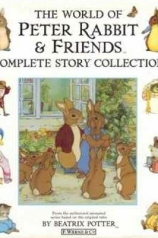 Cover of The World of Peter Rabbit & Friends Complete Story Collection