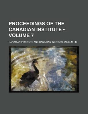 Book cover for Proceedings of the Canadian Institute (Volume 7 )