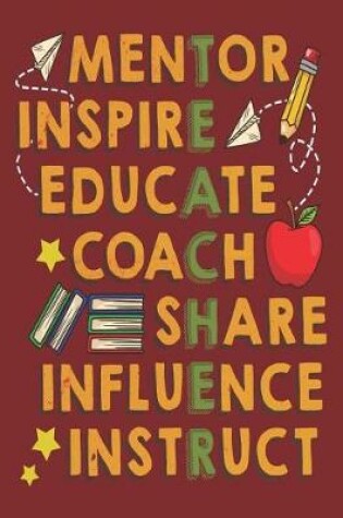 Cover of Mentor. Inspire. Educate. Coach. Share. Influence. Instruct.