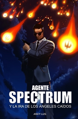 Book cover for Agente Spectrum y la Ira de los �ngeles Ca�dos