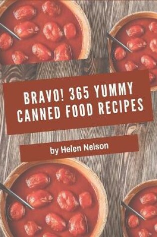 Cover of Bravo! 365 Yummy Canned Food Recipes