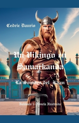 Book cover for Un Vikingo en Samarkanda-La Sombra del Khan- Volúmen 1- Novela Ilustrada