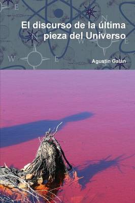 Book cover for El Discurso De La Ultima Pieza Del Universo