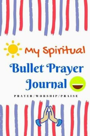 Cover of My Spiritual Bullet Prayer Journal