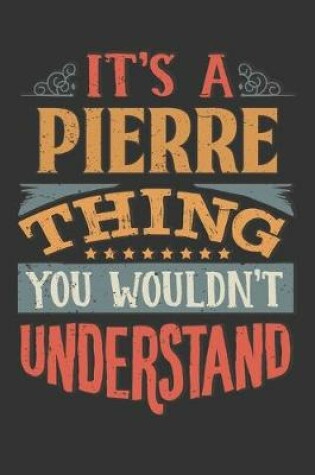 Cover of Its A Pierre Thing You Wouldnt Understand