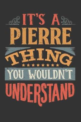 Book cover for Its A Pierre Thing You Wouldnt Understand