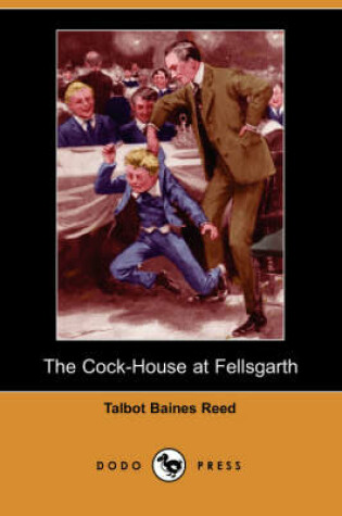 Cover of The Cock-House at Fellsgarth (Dodo Press)