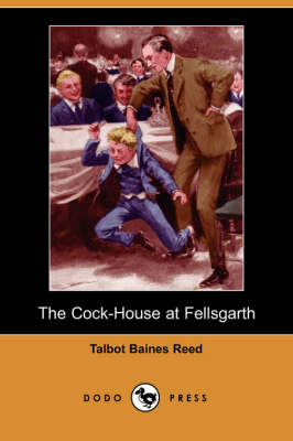 Book cover for The Cock-House at Fellsgarth (Dodo Press)