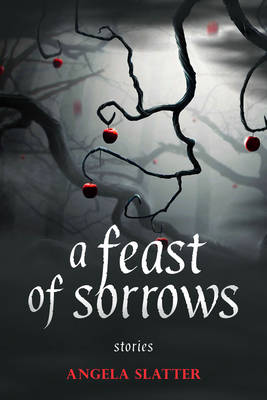 Book cover for A Feast of Sorrows Stories