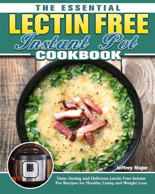 Cover of The Essential Lectin Free Instant Pot Cookbook