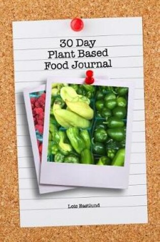 Cover of 30 Day Plant Based Food Journal