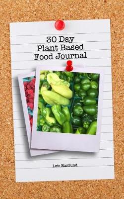 Book cover for 30 Day Plant Based Food Journal