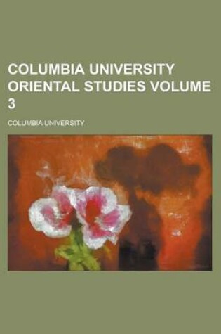 Cover of Columbia University Oriental Studies Volume 3