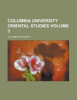 Book cover for Columbia University Oriental Studies Volume 3