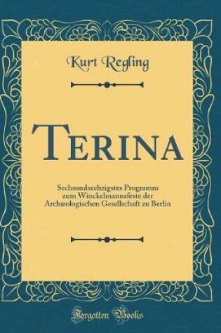 Cover of Terina: Sechsundsechzigstes Programm zum Winckelmannsfeste der Archæologischen Gesellschaft zu Berlin (Classic Reprint)