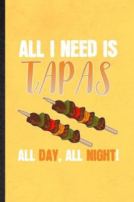 Book cover for All I Need Is Tapas All Day All Night