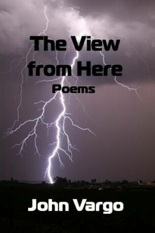 Cover of The View from Here - Poems