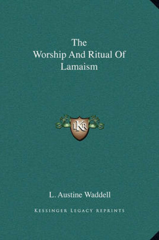 Cover of The Worship and Ritual of Lamaism