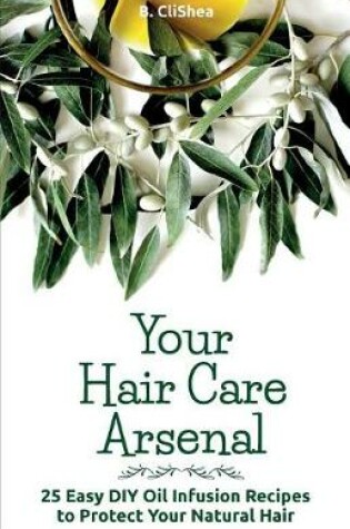 Cover of Your Hair Care Arsenal