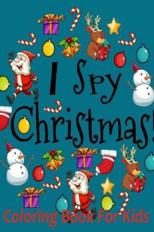Cover of I spy christmas coloring book for kids