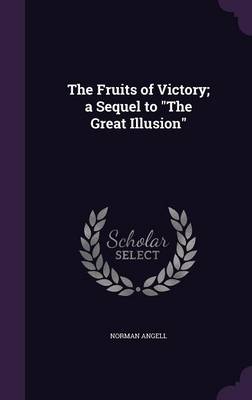 Book cover for The Fruits of Victory; A Sequel to the Great Illusion