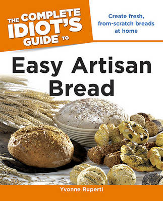 Book cover for The Complete Idiot's Guide to Easy Artisan Bread