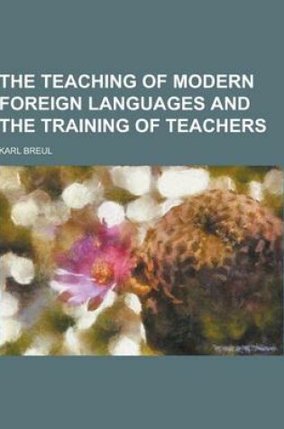 Cover of The Teaching of Modern Foreign Languages and the Training of Teachers