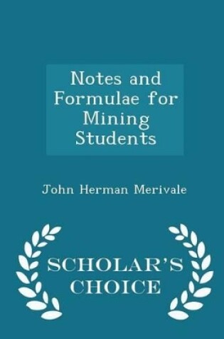 Cover of Notes and Formulae for Mining Students - Scholar's Choice Edition