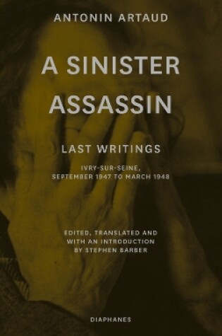 Cover of A Sinister Assassin – Last Writings, Ivry–Sur–Seine, September 1947 to March 1948