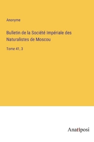 Cover of Bulletin de la Société Impériale des Naturalistes de Moscou