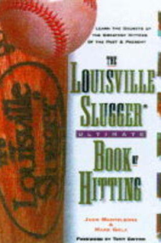Cover of The Louisville Slugger Ultimate Book of Hitting