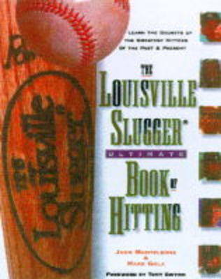 Book cover for The Louisville Slugger Ultimate Book of Hitting