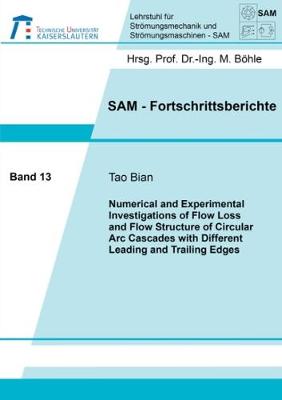 Book cover for Numerical and Experimental Investigations of Flow Loss and Flow Structure of Circular Arc Cascades with Different Leading and Trailing Edges