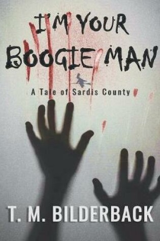 Cover of I'm Your Boogie Man - A Tale Of Sardis County