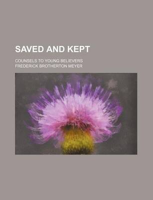 Book cover for Saved and Kept; Counsels to Young Believers