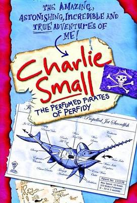 Book cover for Charlie Small 2: Perfumed Pirates of Perfidy