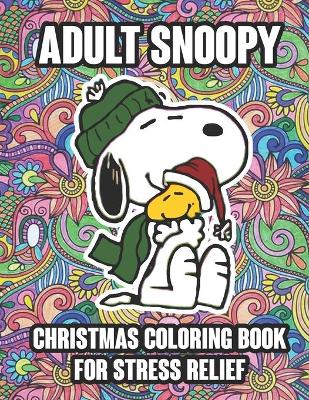 Book cover for Adult Snoopy Christmas Coloring Book For Stress Relief