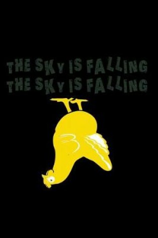 Cover of The sky is Falling. The sky is Falling.