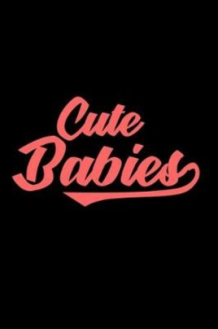 Cover of I Make Cute Babies