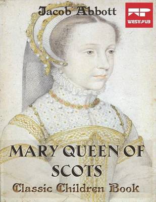 Book cover for Mary Queen of Scots: Classic Children Book