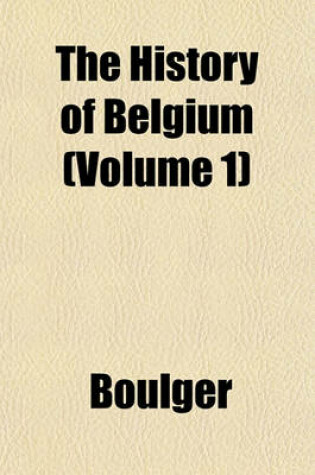 Cover of The History of Belgium (Volume 1)