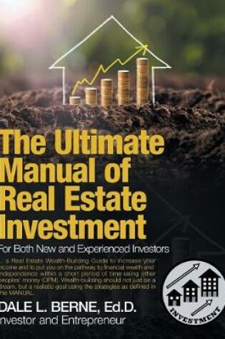 Cover of The Ultimate Manual of Real Estate Investment