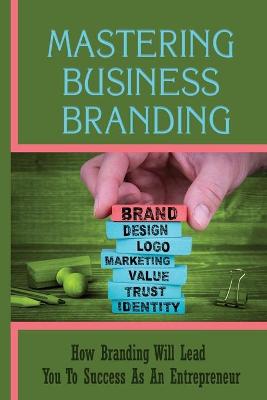 Book cover for Mastering Business Branding