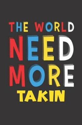 Cover of The World Need More Takin